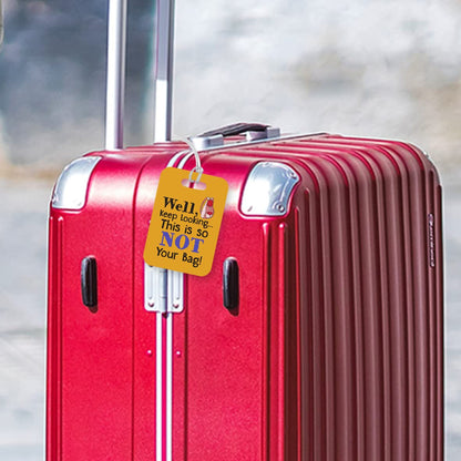 LT055 Well, Keep Looking This is so NOT Your Bag! Novelty Funny Unique Designer Gift Glossy Plastic Suitcase Luggage Tag