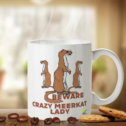 Kruzroyal Meerkat Mug, Beware Crazy Meerkat Lady Funny Novelty Great Gift Idea Coffee Tea Cup, Unique Gift for Meerkat Lovers, Dishwasher & Microwave Safe, 11oz