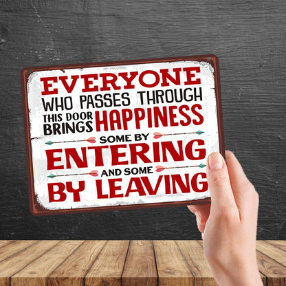 Kruzroyal MP124 Everyone who passes through this door brings happiness some by entering and some by leaving Funny Novelty Retro Vintage Metal Wall Sign Plaque 20cm x 15cm