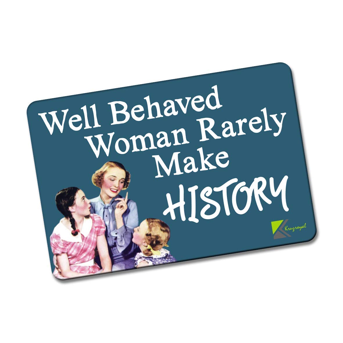 Kruzroyal FM195 Well behaved woman rarely make history Novelty Funny Gift Idea Glossy Rectangle Metal Fridge Magnet