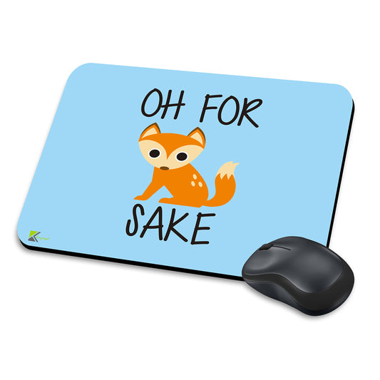 MM052 - Oh For Fox Sake Funny Novelty Gift Mousemat/MousePad Anti Slip Laptop Computer PC Mouse Mat