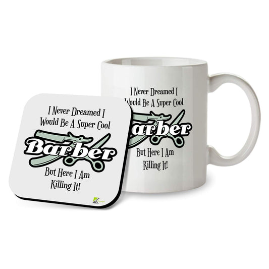 Kruzroyal SM059 I Never Dreamed i Would be a Super Co0l Barber - 11OZ Mug & Matching Coaster Set - Gift for Hair Dresser/Barber