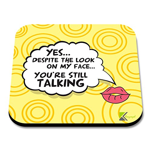 CS226 Yes Despite The Look on My face.. You're Still talkingNovelty Funny Coffee Tea Drink Gift Glossy MDF Wooden Coaster