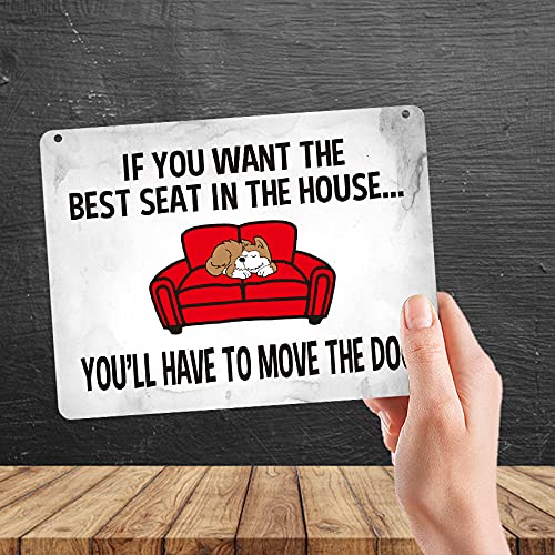 Kruzroyal MP436 If you want the best seat in the house... you'll have to move the dog Funny Novelty Retro Vintage Metal Wall Sign Plaque 20cm x 15cm