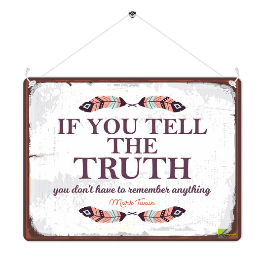 MP280 If you tell the truth, you don't have to remember anything - Mark Twain Funny Novelty Retro Vintage Metal Wall Sign Plaque 20cm x 15cm