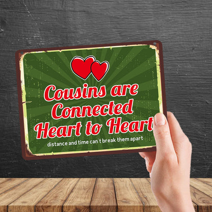 Kruzroyal MP143 Cousins are connected heart to heart : distance and time can't break them apart Funny Novelty Retro Vintage Metal Wall Sign Plaque 20cm x 15cm