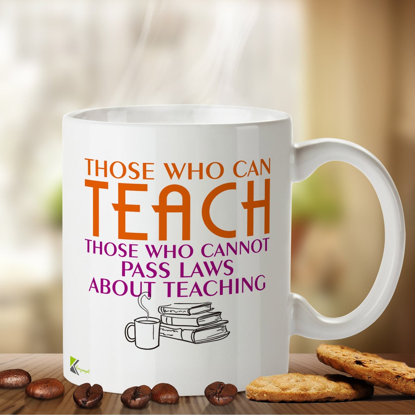 Kruzroyal DZ441 Those who can Teach, Those who Cannot Pass Laws About Teaching. Funny Novelty Great Gift Idea Coffee Tea Mug