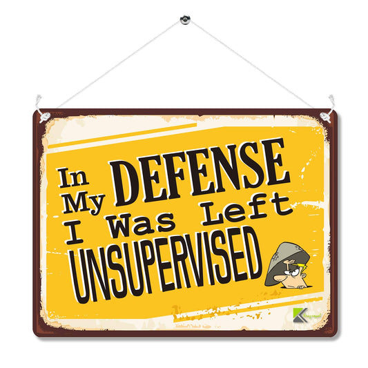 Kruzroyal Funny Sarcastic Metal Wall Sign, In My Defense I Was Left Unsupervised Novelty Plaque Gift, Humorous Retro Vintage Tin Decor for Office Garage or Man Cave, 20x15cm with Hanging String