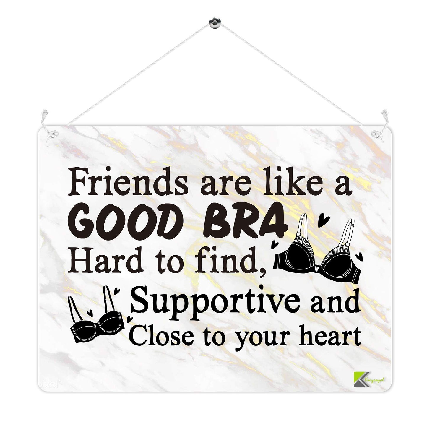 Kruzroyal MP335 Friends are like a Good Bra,Hard to find, Supportive and close to your heart. Funny Novelty Retro Vintage Metal Wall Sign Plaque 20cm x 15cm