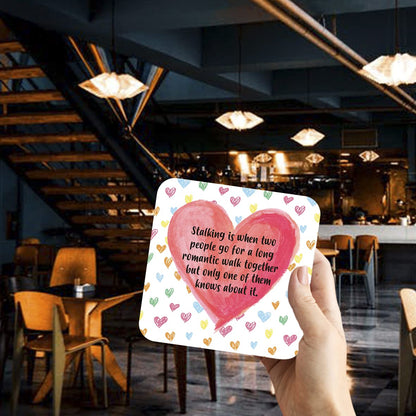 CS766 Stalking is When Two People go for a Long Romantic Walk Together but only one of Them Knows About it Novelty Funny Coffee Tea Drink Gift Glossy MDF Wooden Coaster