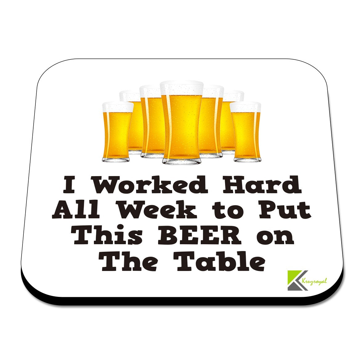 CS533 I Worked Hard All Week to Put This Beer on The Table Novelty Funny Coffee Tea Drink Gift Glossy MDF Wooden Coaster