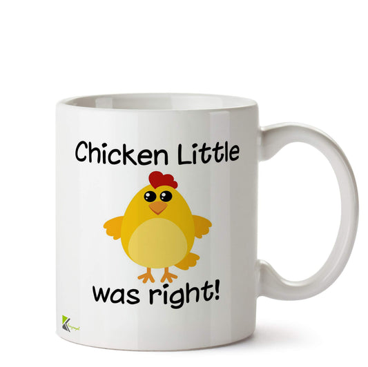 Kruzroyal Chicken Little was Right Funny Mug | Humorous End of World Joke Ceramic Coffee Tea Cup Gift for Pessimist, Sarcastic Friend