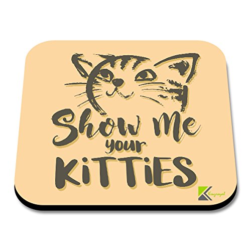 CS069 Show me Your kittiesNovelty Funny Coffee Tea Drink Gift Glossy MDF Wooden Coaster