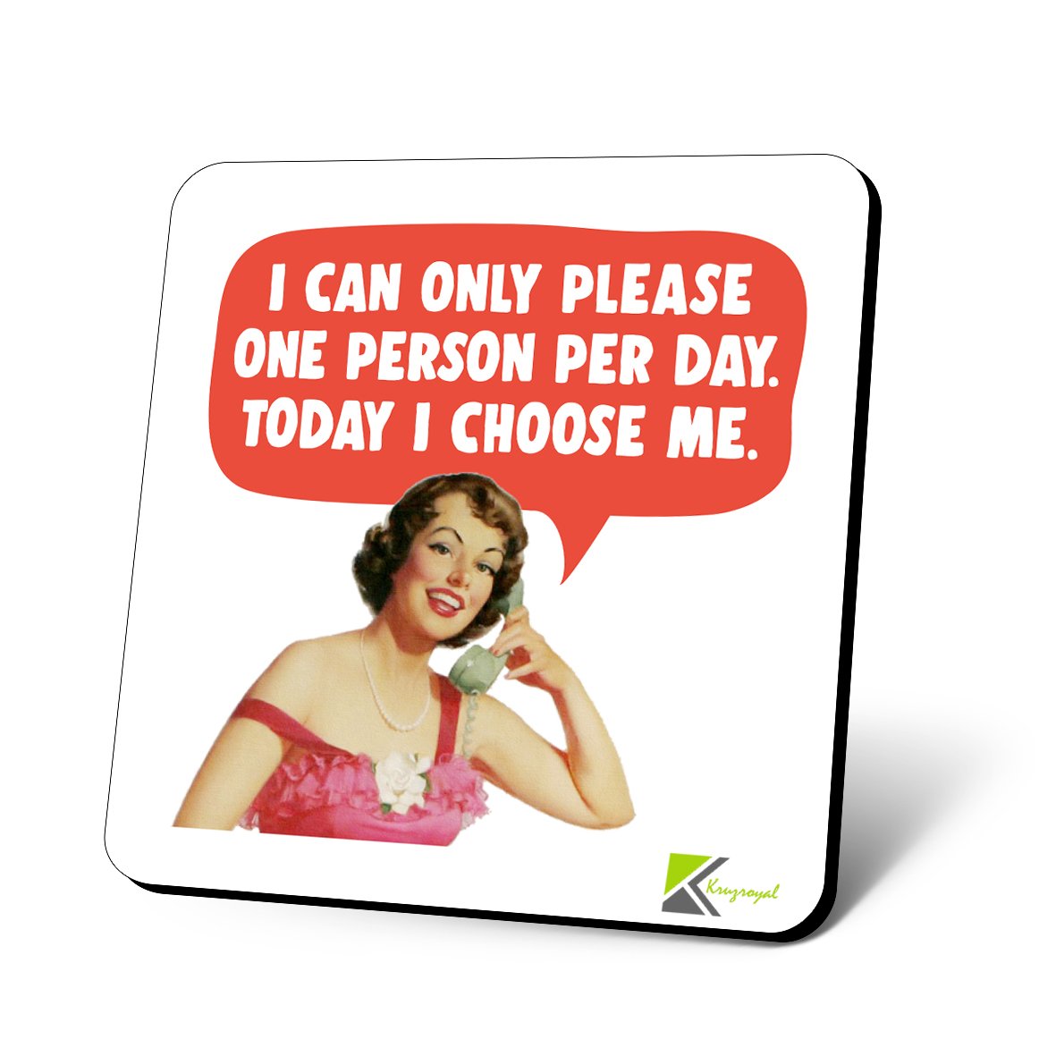 CS988 I can only Please one Person per Day. Today i Choose me. Novelty Funny Coffee Tea Drink Gift Glossy MDF Wooden Coaster