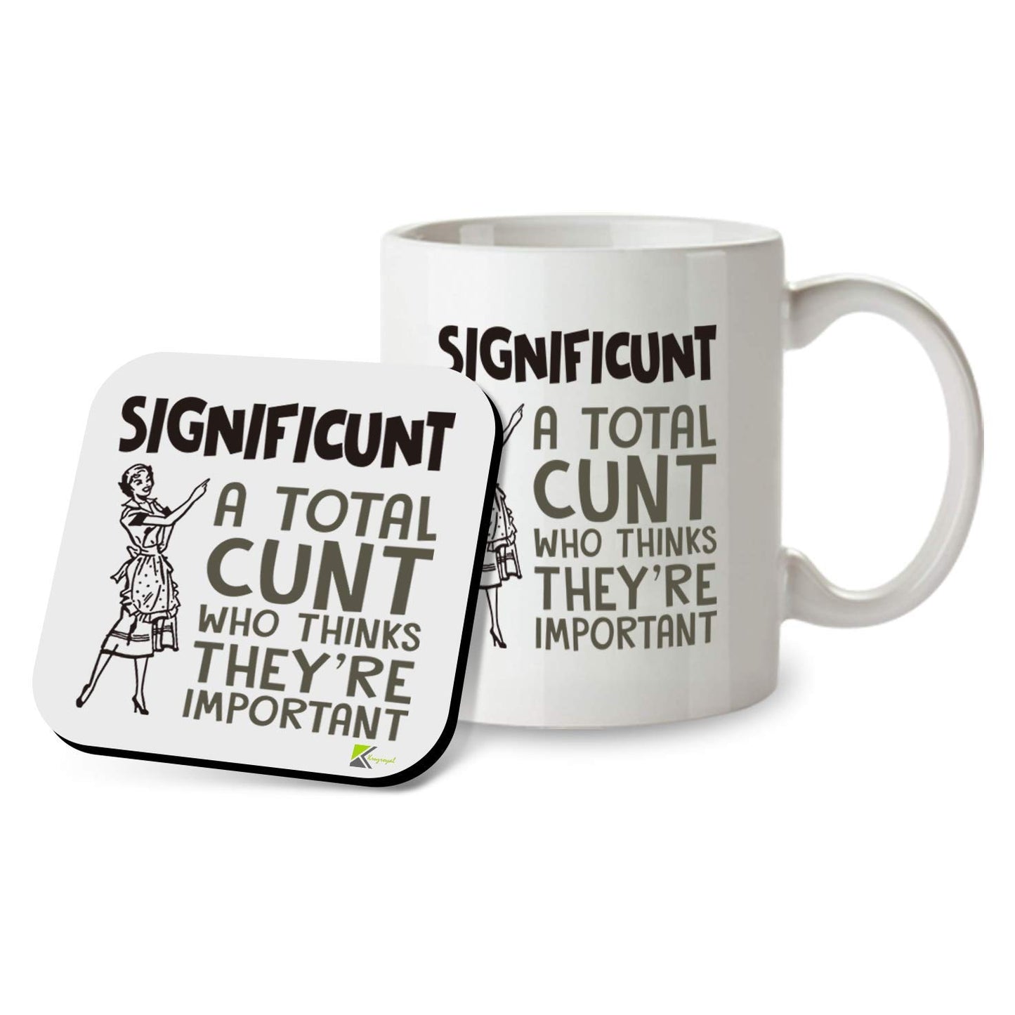 Kruzroyal SM029 Significunt : A Total c*nt who Think They're Important Rude Office -11OZ Mug & Matching Coaster Set
