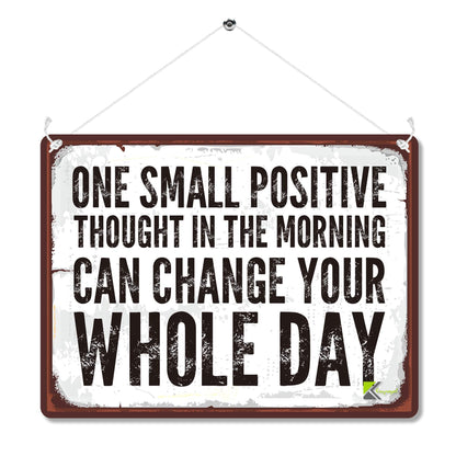 Kruzroyal MP092 One Small Positive Thought In The Morning Can Change Your Whole Day Funny Novelty Retro Vintage Metal Wall Sign Plaque 20cm x 15cm