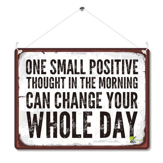 Kruzroyal MP092 One Small Positive Thought In The Morning Can Change Your Whole Day Funny Novelty Retro Vintage Metal Wall Sign Plaque 20cm x 15cm