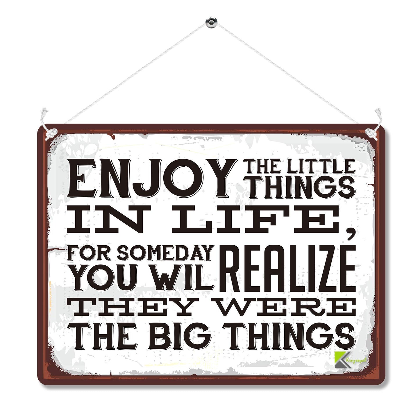Kruzroyal MP096 Enjoy the little things in life, for someday you will Realize they were the big things Funny Novelty Retro Vintage Metal Wall Sign Plaque 20cm x 15cm