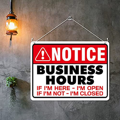 Kruzroyal MP340 NOTICE, Business hours, If i'm here - i'm open, If i'm not - i'm closed. Funny Novelty Retro Vintage Metal Wall Sign Plaque 20cm x 15cm