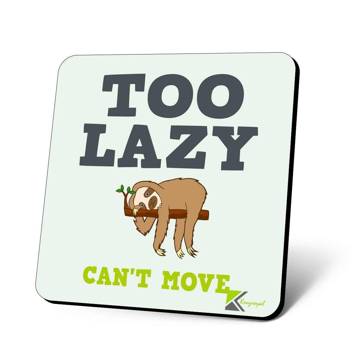 CS639 Too Lazy : Can't Move Novelty Funny Coffee Tea Drink Gift Glossy MDF Wooden Coaster
