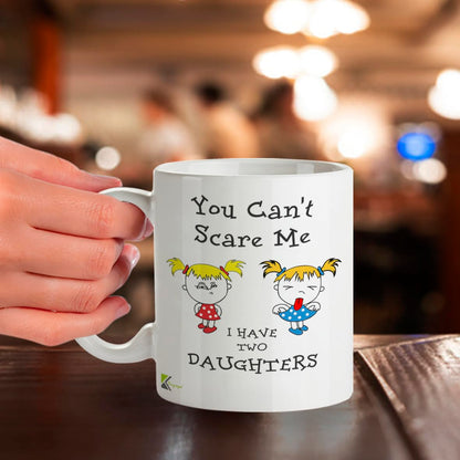 Kruzroyal Funny Parent Mug, You Can't Scare Me I Have Two Daughters Design, Novelty Gift for Dad or Mum, White Ceramic Coffee Cup, 11 oz DZ193
