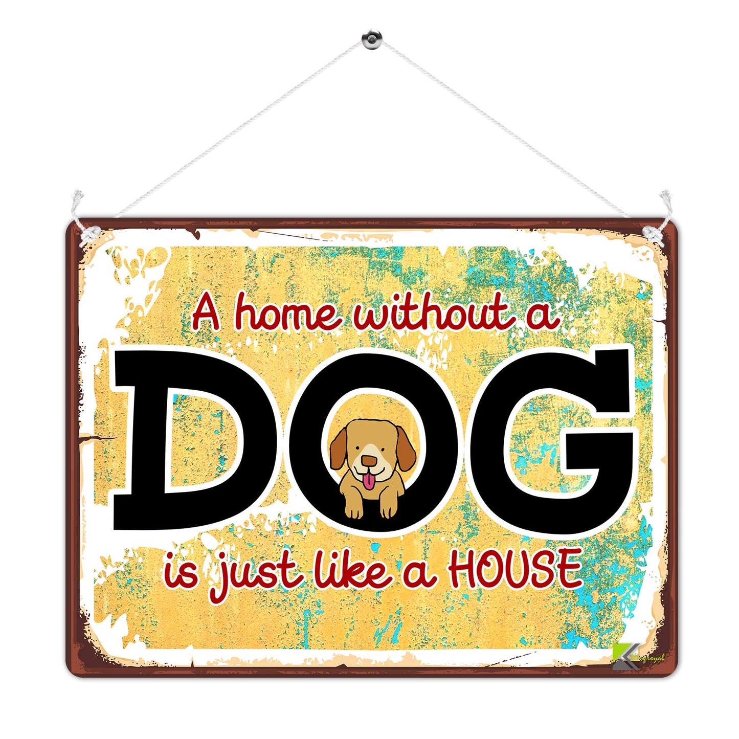 Kruzroyal MP428 A home without a dog is just like a house Funny Novelty Retro Vintage Metal Wall Sign Plaque 20cm x 15cm
