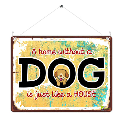Kruzroyal MP428 A home without a dog is just like a house Funny Novelty Retro Vintage Metal Wall Sign Plaque 20cm x 15cm
