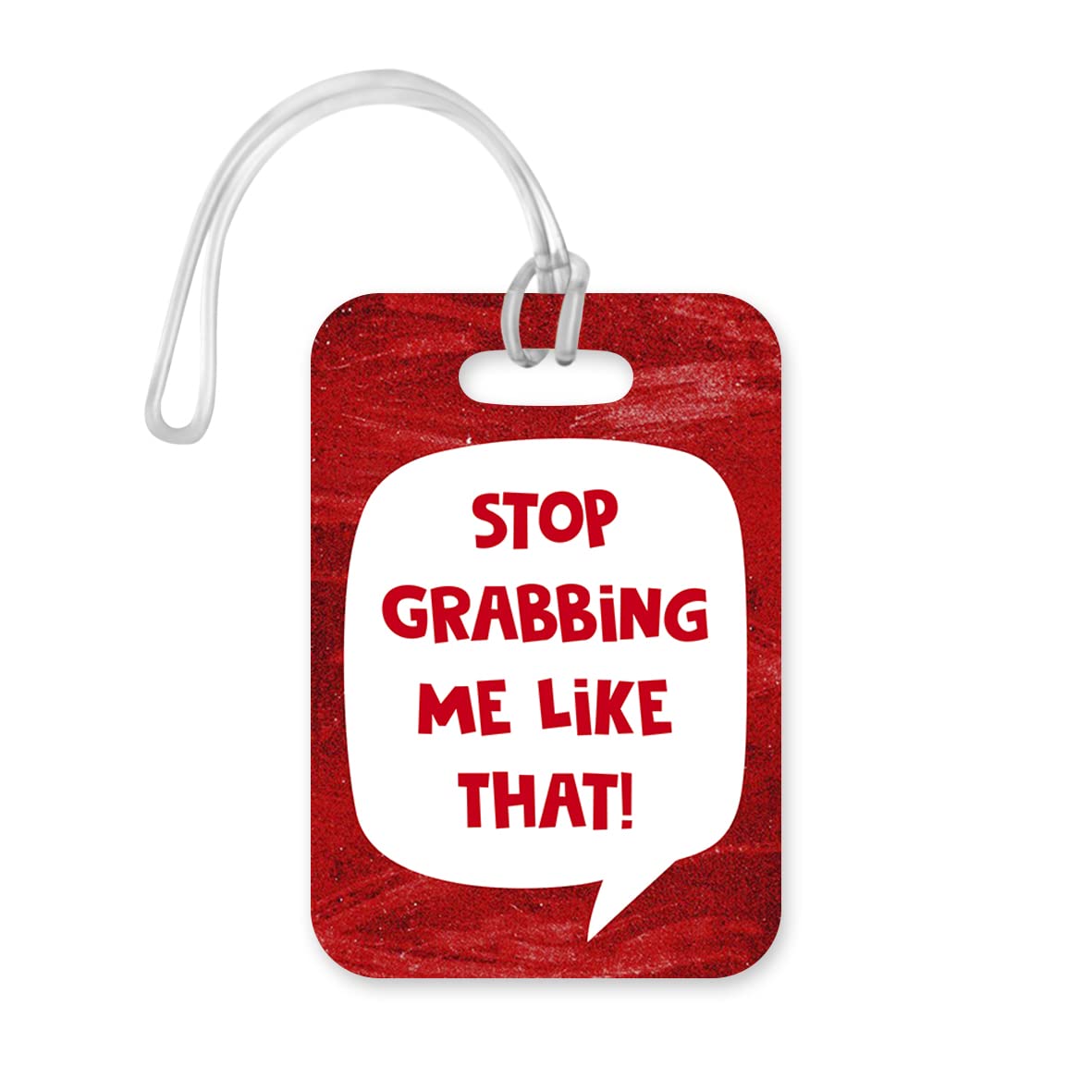 LT016 Stop Grabbing me Like That! Novelty Funny Unique Designer Gift Glossy Plastic Suitcase Luggage Tag