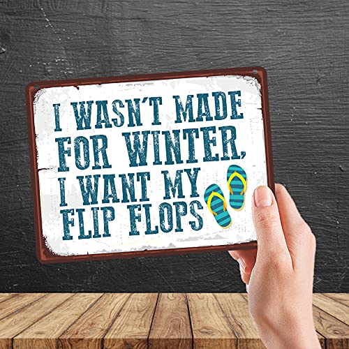 Kruzroyal MP084 I wasn't made for winter, i want my flip flops Funny Novelty Retro Vintage Metal Wall Sign Plaque 20cm x 15cm
