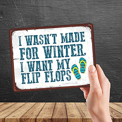 Kruzroyal MP084 I wasn't made for winter, i want my flip flops Funny Novelty Retro Vintage Metal Wall Sign Plaque 20cm x 15cm
