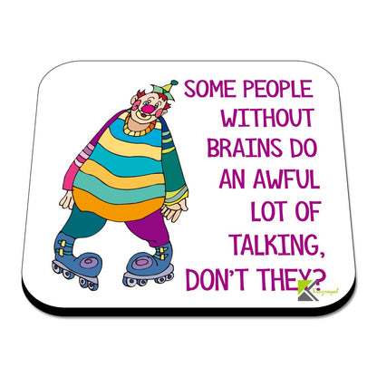 CS534 Some People Without Brains do an Awful lot of Talking, Don't They? Novelty Funny Coffee Tea Drink Gift Glossy MDF Wooden Coaster