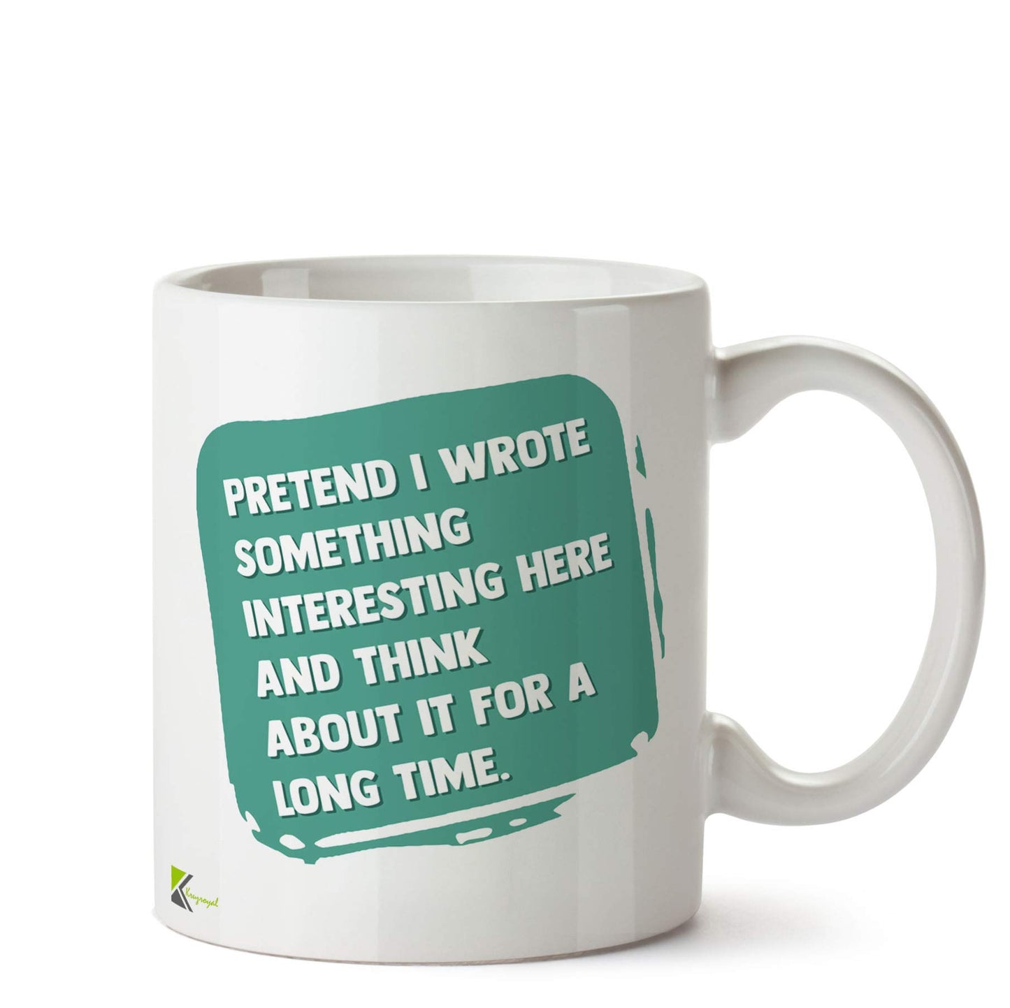 Kruzroyal DZ564 Pretend i Wrote Something Interesting here and Think About it for a Long time. Funny Novelty Great Gift Idea Coffee Tea Ceramic Mug