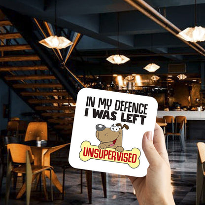 CS459 in My Defence i was Left Unsupervised Novelty Funny Coffee Tea Drink Gift Glossy MDF Wooden Coaster