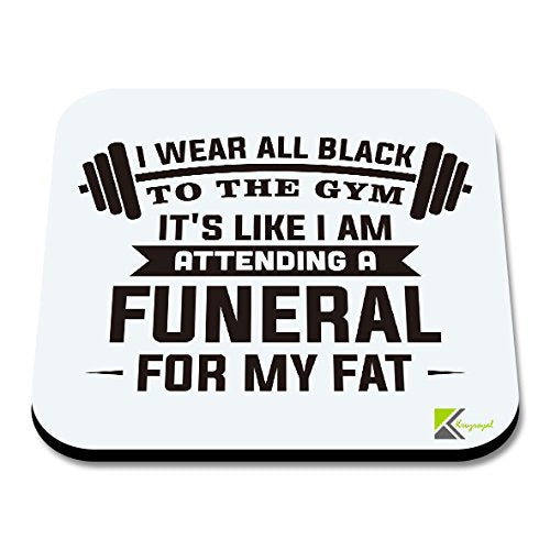 CS089 I wear All Black to The Gym, It's Like i am Attending a Funeral for My fatNovelty Funny Coffee Tea Drink Gift Glossy MDF Wooden Coaster