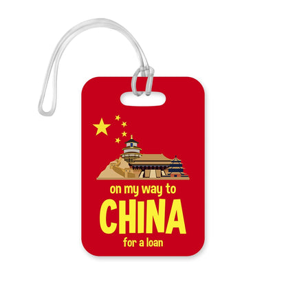 LT008 On My Way to China for a Loan Novelty Funny Unique Designer Gift Glossy Plastic Suitcase Luggage Tag