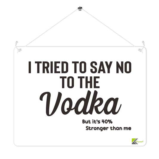 MP230 I tried to say no to the Vodka but it's 40% stronger than me Funny Novelty Retro Vintage Metal Wall Sign Plaque 20cm x 15cm