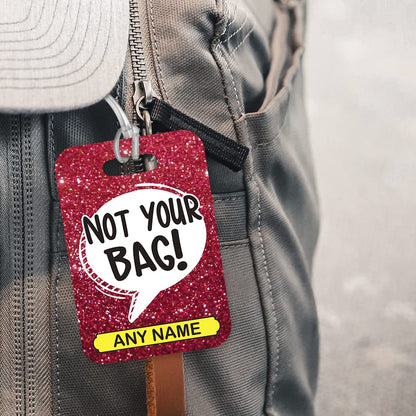 PLT243 Personalised Name : Not Your Bag! Novelty Funny Unique Designer Gift Glossy Plastic Suitcase Luggage Tag