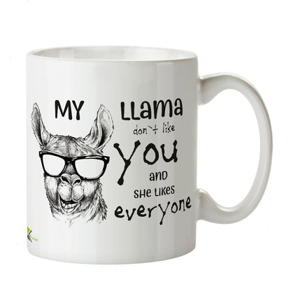 Kruzroyal DZ357 My Llama Don't Like You and she Likes Everyone Funny Novelty Great Gift Idea Coffee Tea Mug