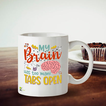 Funny Mug My Brain Has Too Many Tabs Open - 11oz Ceramic Coffee Tea Cup Gift for Office Coworkers Friends - Dishwasher Microwave Safe Novelty Present for Men Women