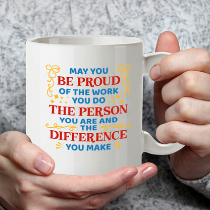 Kruzroyal Proud of The Work You Do Inspirational Mug - Thank You Gift for Colleague, Teacher, Nurse, Mentor - Appreciation Present