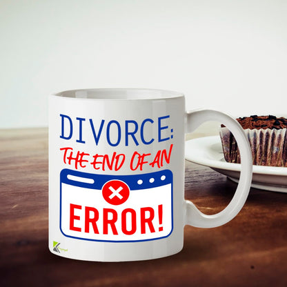 Divorce Gift Mug End of an Error | Funny Newly Divorced Gift for Women Men | 11oz Ceramic Coffee Cup | Divorce Party