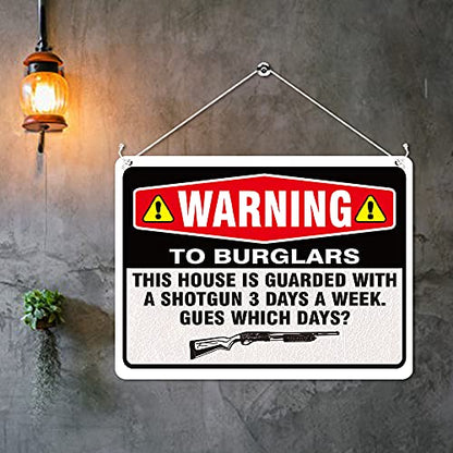 Kruzroyal MP402 Warning To Burglars : This house is guarded with a shotgun 3 days a week. Guess which days? Funny Novelty Retro Vintage Metal Wall Sign Plaque 20cm x 15cm