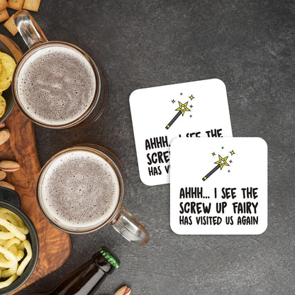 CS719 Ahhh.. I See The Screw up Fairy has Visited us Again Novelty Funny Coffee Tea Drink Gift Glossy MDF Wooden Coaster