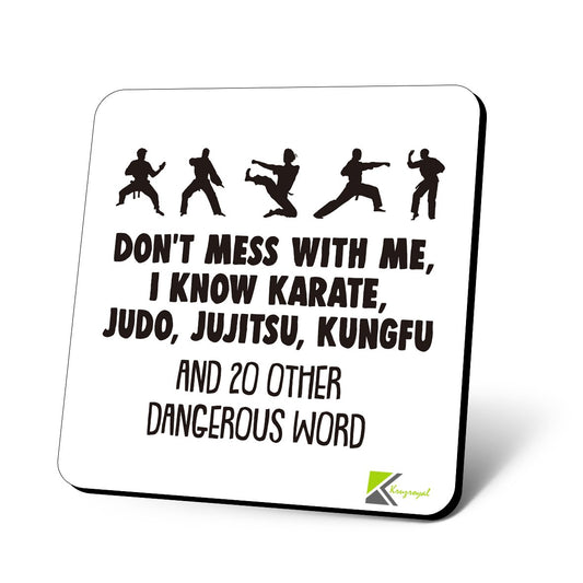 CS879 Don't Mess with me, i Know Karate, Judo, and 20 Other Dangerous Word Novelty Funny Coffee Tea Drink Gift Glossy MDF Wooden Coaster