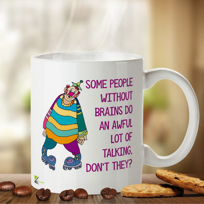 Kruzroyal DZ434 Some People Without Brains do an Awful lot of Talking, Don't They? Funny Novelty Great Gift Idea Coffee Tea Mug