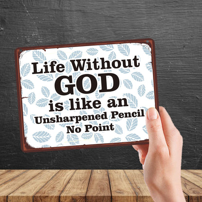 Kruzroyal MP188 Life without god is like an unsharpened pencil no point Funny Novelty Retro Vintage Metal Wall Sign Plaque 20cm x 15cm