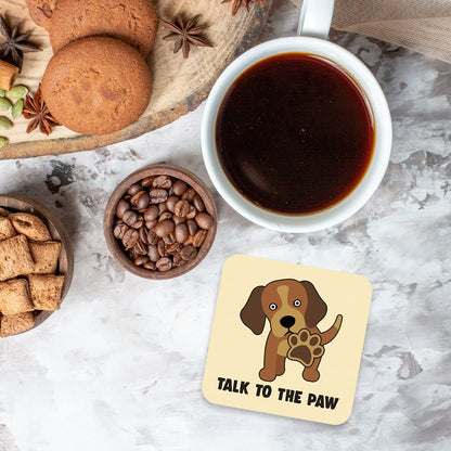 CS654 Talk to The paw Novelty Funny Coffee Tea Drink Gift Glossy MDF Wooden Coaster