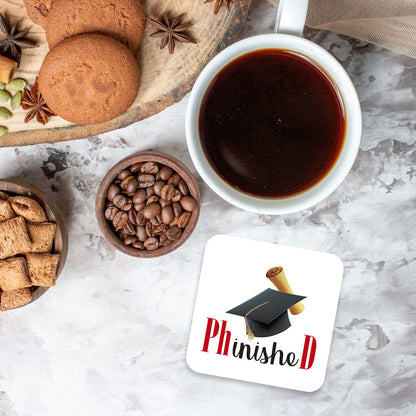 CS726 PHD Phinished Novelty Funny Coffee Tea Drink Gift Glossy MDF Wooden Coaster