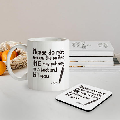 Kruzroyal SM076 Please do not Annoy The Writer, He May Put You in a Book and Kill You - Mug & Matching Coaster Set