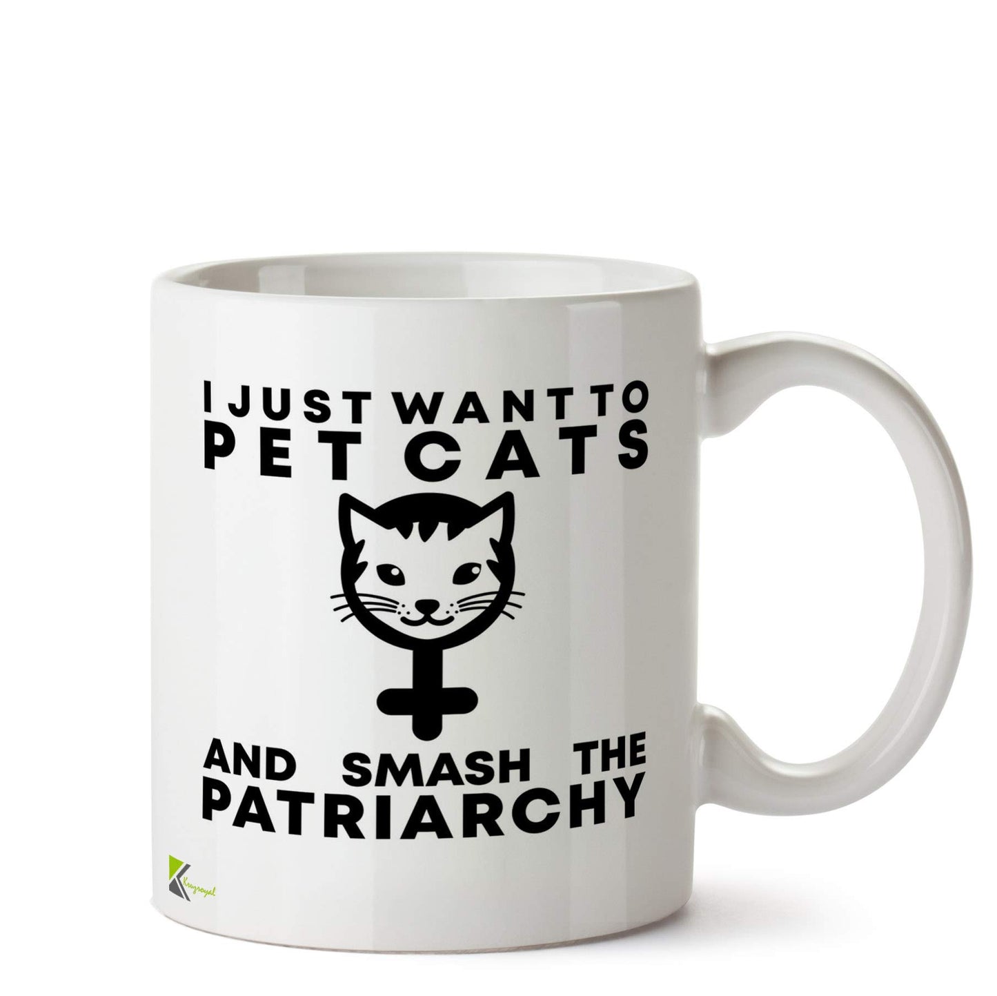 Kruzroyal Funny Feminist Cat Mug – “I Just Want to Pet Cats and Smash The Patriarchy” Ceramic Coffee & Tea Cup – Gift for Cat Lovers & Feminists